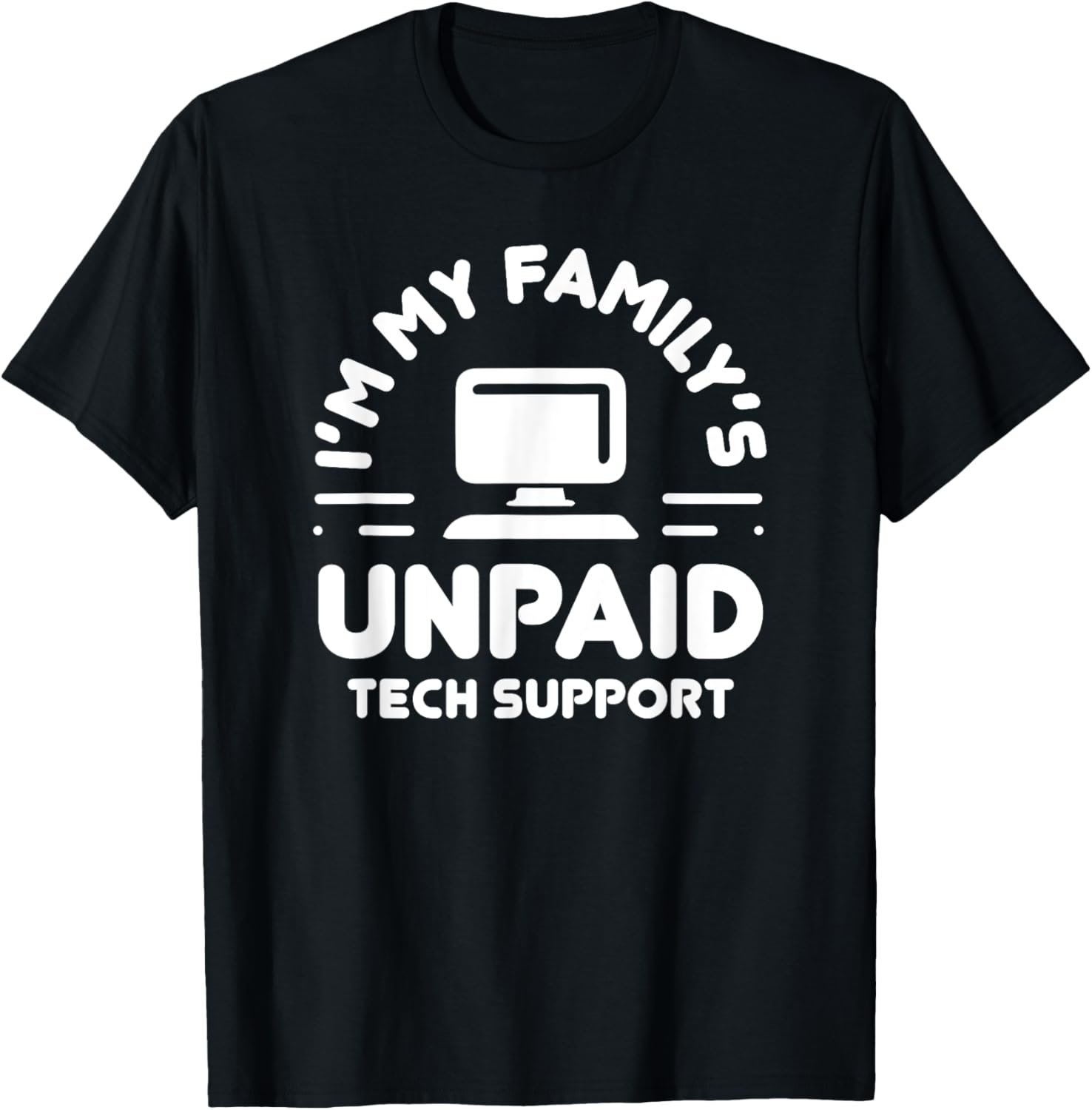 Laugh and Relate: The 'I'm My Family's Unpaid Tech Support' T-Shirt Review!